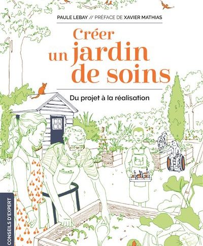 Livre CRÉER UN JARDIN DE SOINS: DU PROJET À LA RÉALISATION