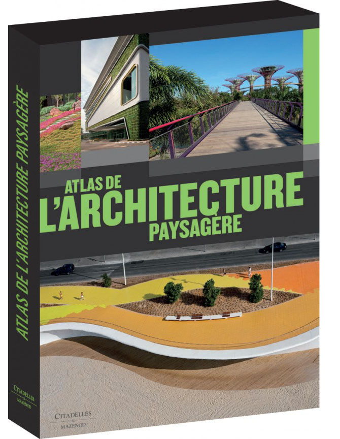 Atlas de l’architecture paysagère de Markus Sebastian Braun et Chris van Uffelen